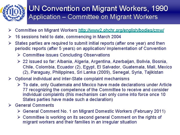 UN Convention on Migrant Workers, 1990 Application – Committee on Migrant Workers Ø Committee
