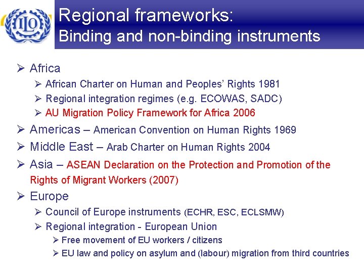 Regional frameworks: Binding and non-binding instruments Ø African Charter on Human and Peoples’ Rights