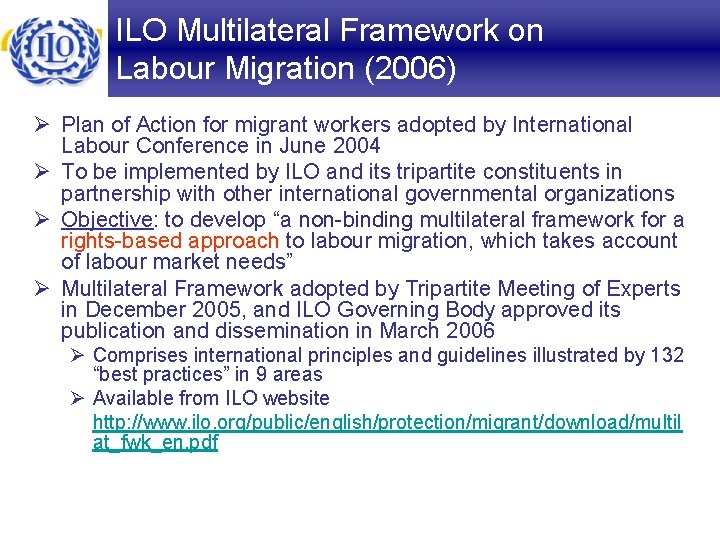 ILO Multilateral Framework on Labour Migration (2006) Ø Plan of Action for migrant workers