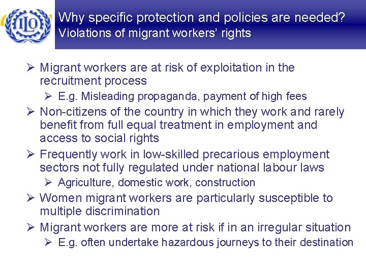 Why specific protection and policies are needed? Violations of migrant workers’ rights Ø Migrant