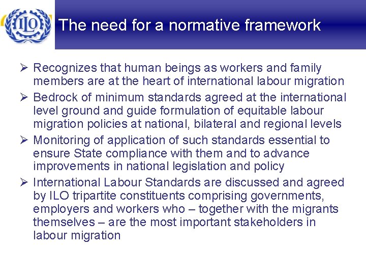The need for a normative framework Ø Recognizes that human beings as workers and