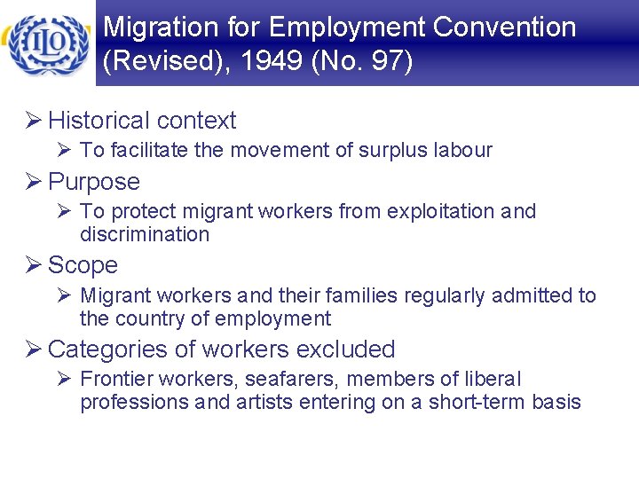Migration for Employment Convention (Revised), 1949 (No. 97) Ø Historical context Ø To facilitate