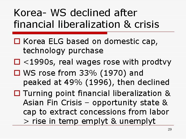 Korea- WS declined after financial liberalization & crisis o Korea ELG based on domestic