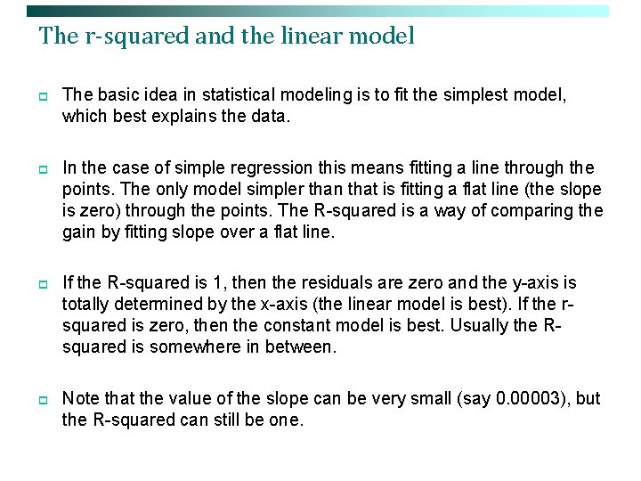 The r-squared and the linear model p The basic idea in statistical modeling is