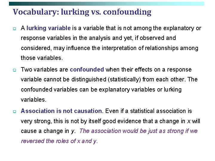 Vocabulary: lurking vs. confounding q A lurking variable is a variable that is not