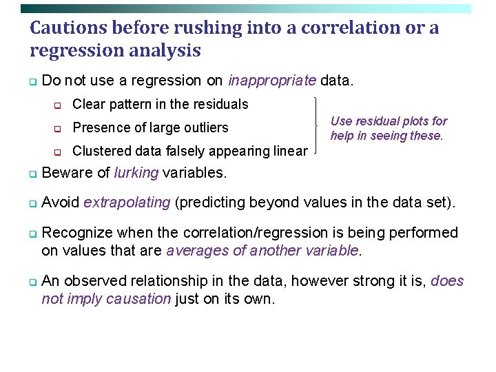 Cautions before rushing into a correlation or a regression analysis q Do not use
