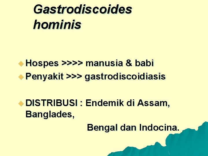 Gastrodiscoides hominis u Hospes >>>> manusia & babi u Penyakit >>> gastrodiscoidiasis u DISTRIBUSI