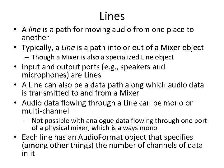 Lines • A line is a path for moving audio from one place to