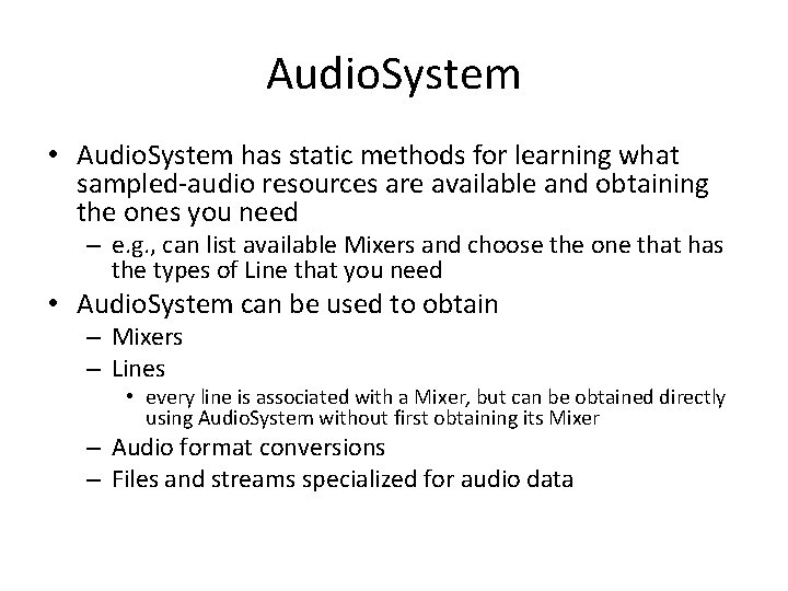 Audio. System • Audio. System has static methods for learning what sampled-audio resources are