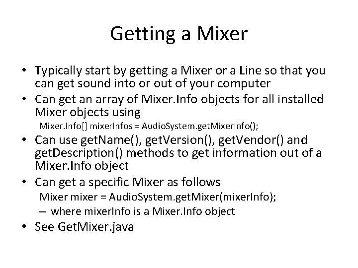 Getting a Mixer • Typically start by getting a Mixer or a Line so