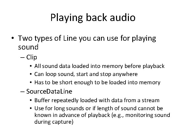 Playing back audio • Two types of Line you can use for playing sound
