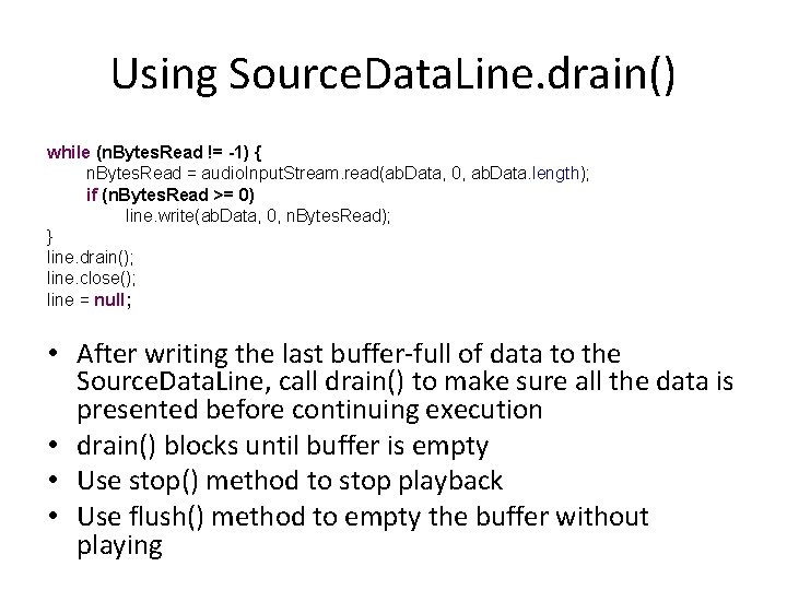 Using Source. Data. Line. drain() while (n. Bytes. Read != -1) { n. Bytes.