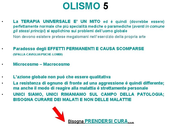 OLISMO 5 • La TERAPIA UNIVERSALE E’ UN MITO ed è quindi (dovrebbe essere)