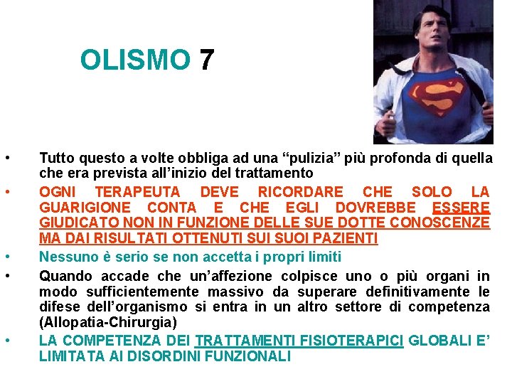 OLISMO 7 • • • Tutto questo a volte obbliga ad una “pulizia” più