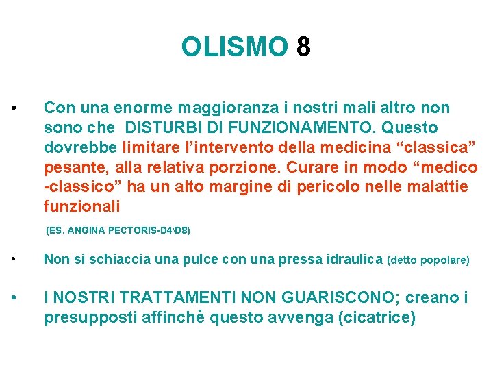 OLISMO 8 • Con una enorme maggioranza i nostri mali altro non sono che