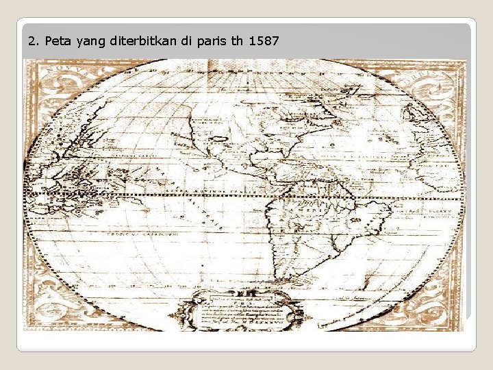 2. Peta yang diterbitkan di paris th 1587 