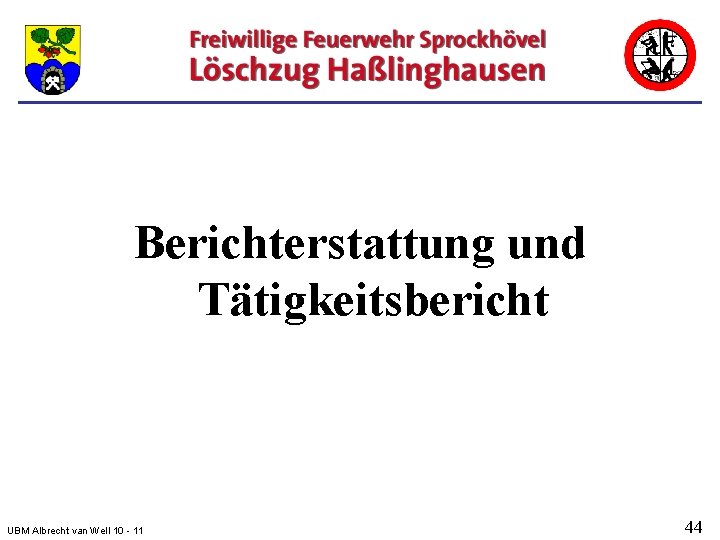 Berichterstattung und Tätigkeitsbericht UBM Albrecht van Well 10 - 11 44 