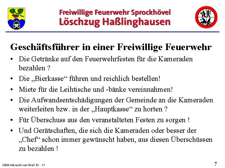 Geschäftsführer in einer Freiwillige Feuerwehr • Die Getränke auf den Feuerwehrfesten für die Kameraden