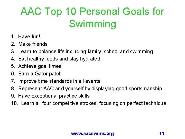 AAC Top 10 Personal Goals for Swimming 1. Have fun! 2. Make friends 3.