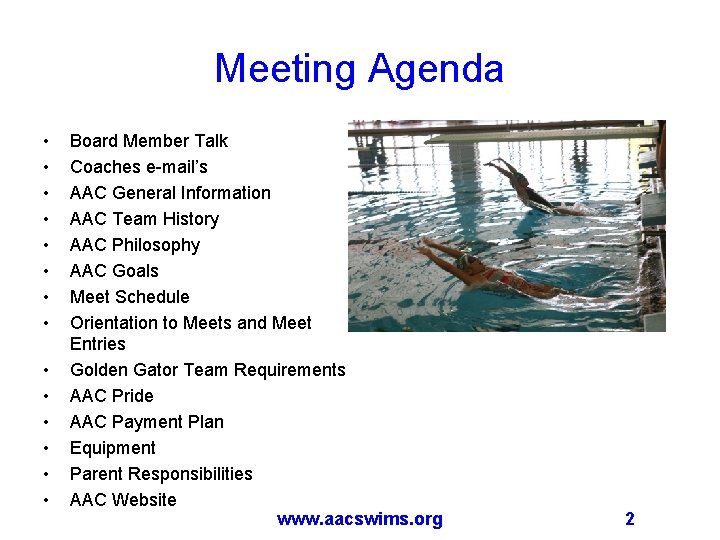 Meeting Agenda • • • • Board Member Talk Coaches e-mail’s AAC General Information