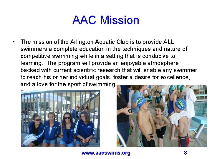 AAC Mission • The mission of the Arlington Aquatic Club is to provide ALL