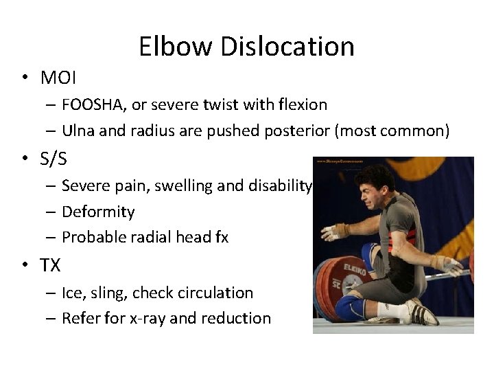  • MOI Elbow Dislocation – FOOSHA, or severe twist with flexion – Ulna