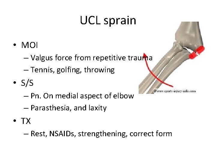 UCL sprain • MOI – Valgus force from repetitive trauma – Tennis, golfing, throwing