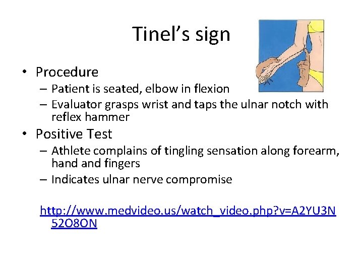 Tinel’s sign • Procedure – Patient is seated, elbow in flexion – Evaluator grasps