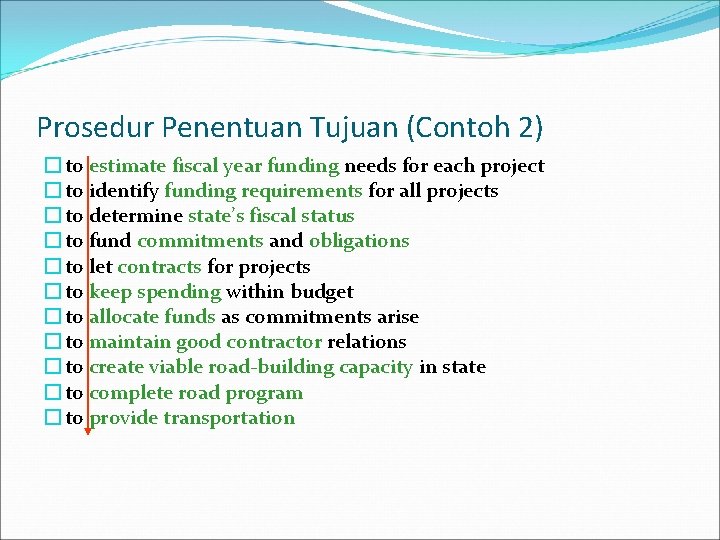 Prosedur Penentuan Tujuan (Contoh 2) � to estimate fiscal year funding needs for each
