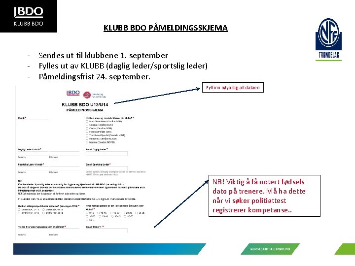 KLUBB BDO PÅMELDINGSSKJEMA - Sendes ut til klubbene 1. september - Fylles ut av