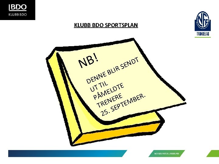 KLUBB BDO SPORTSPLAN ! B N T LI B E ND E S R