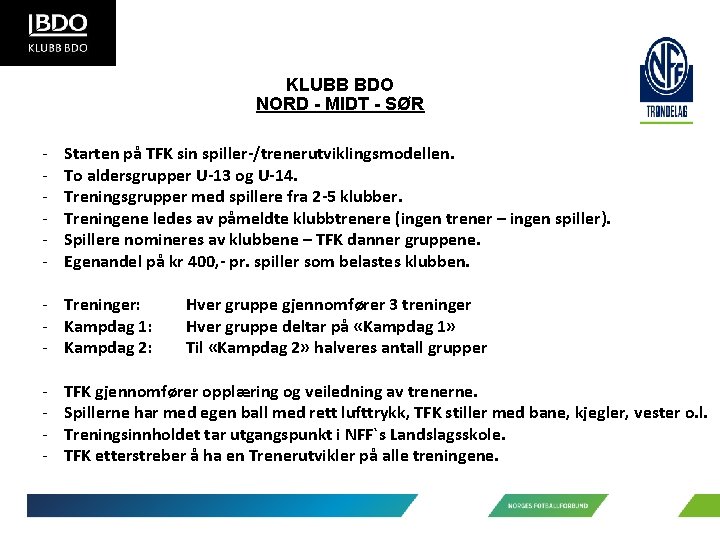 KLUBB BDO NORD - MIDT - SØR - Starten på TFK sin spiller-/trenerutviklingsmodellen. To