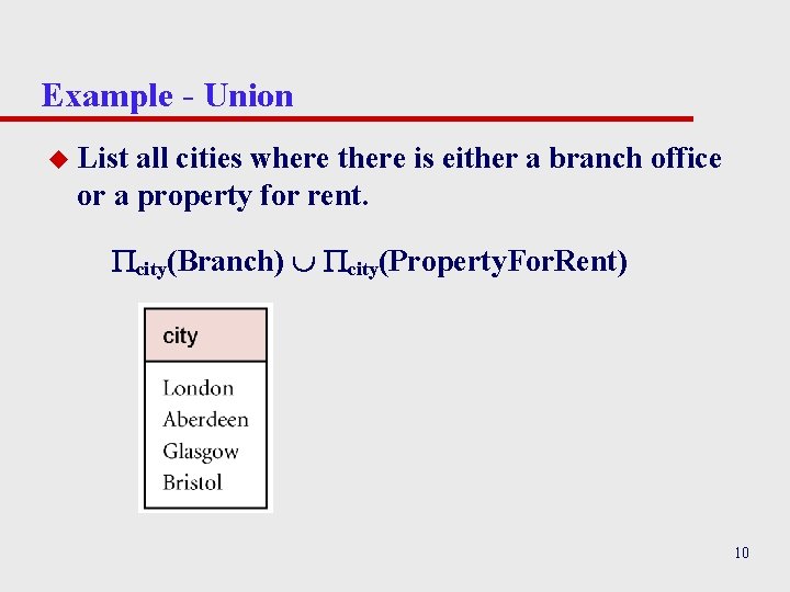 Example - Union u List all cities where there is either a branch office