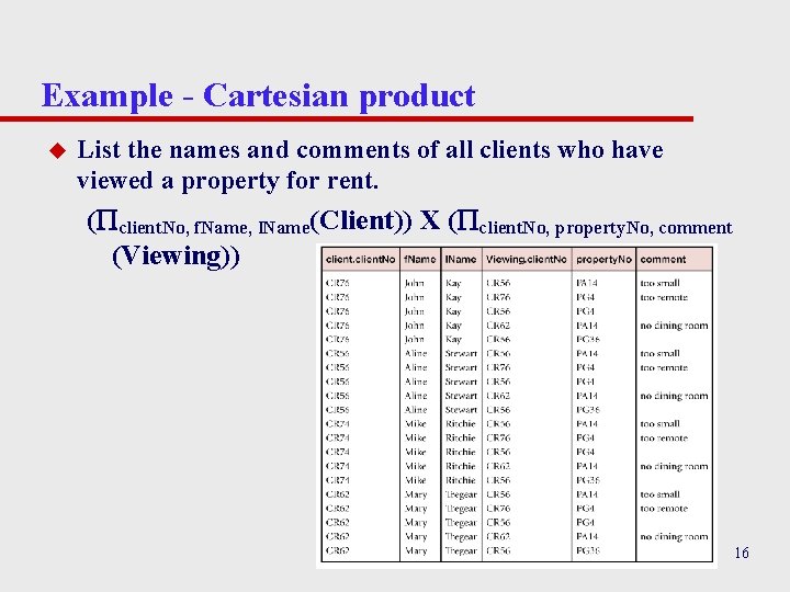 Example - Cartesian product u List the names and comments of all clients who Example - Cartesian product u List the names and comments of all clients who