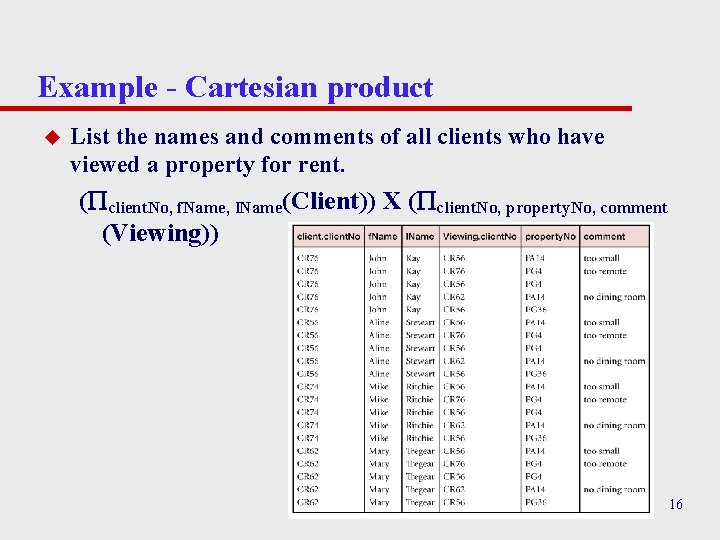 Example - Cartesian product u List the names and comments of all clients who