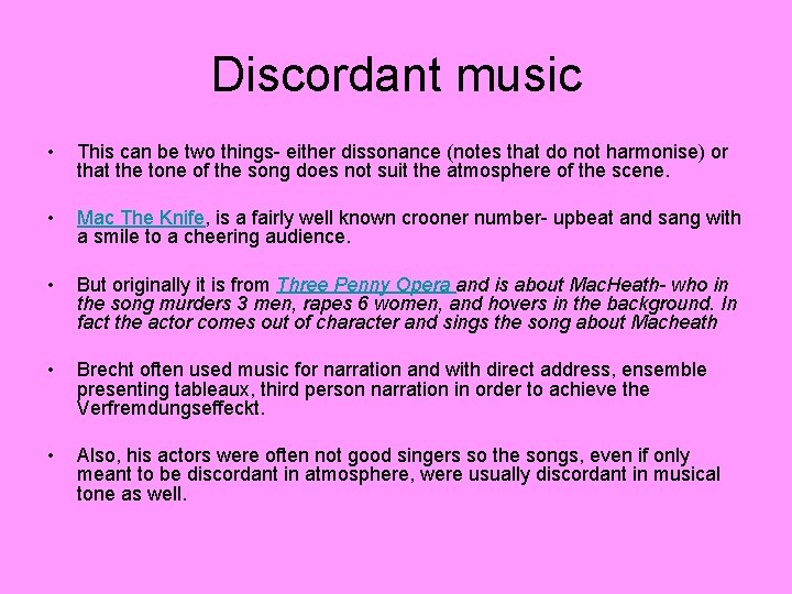 Discordant music • This can be two things- either dissonance (notes that do not