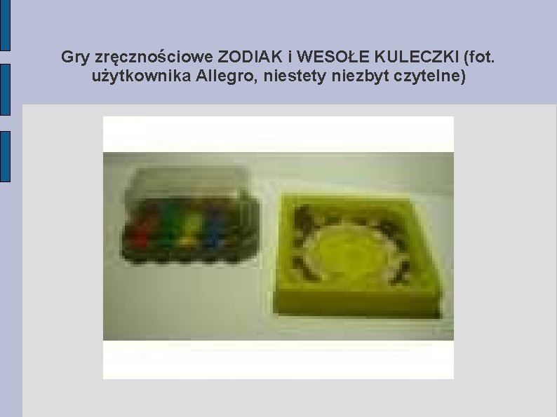 Gry zręcznościowe ZODIAK i WESOŁE KULECZKI (fot. użytkownika Allegro, niestety niezbyt czytelne) 