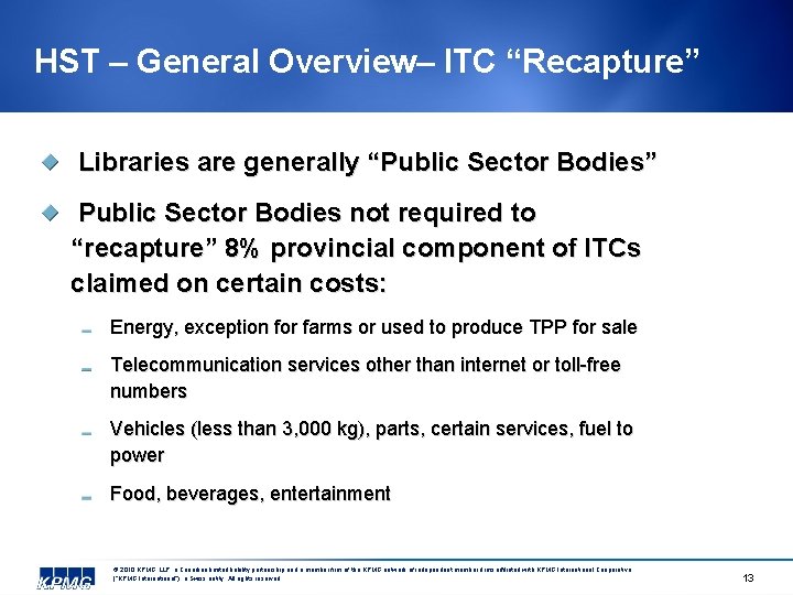 HST – General Overview– ITC “Recapture” Libraries are generally “Public Sector Bodies” Public Sector