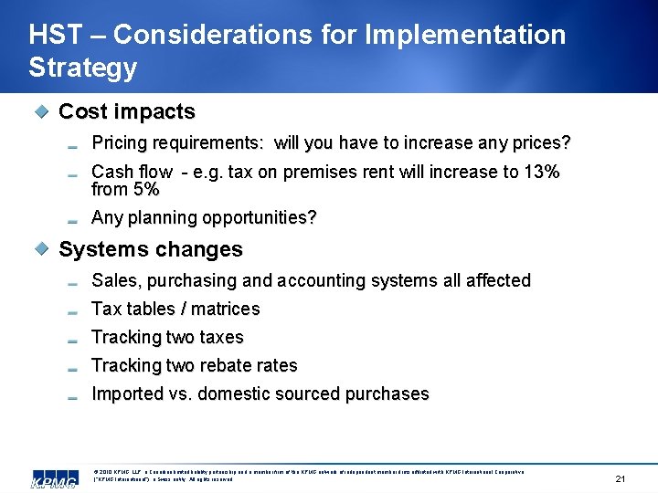 HST – Considerations for Implementation Strategy Cost impacts Pricing requirements: will you have to