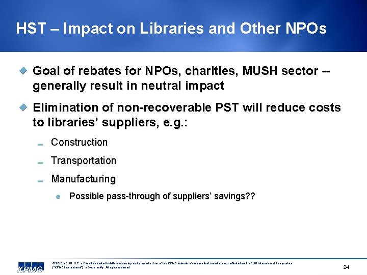 HST – Impact on Libraries and Other NPOs Goal of rebates for NPOs, charities,
