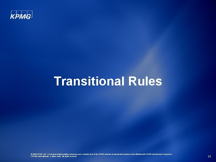 Transitional Rules © 2010 KPMG LLP, a Canadian limited liability partnership and a member
