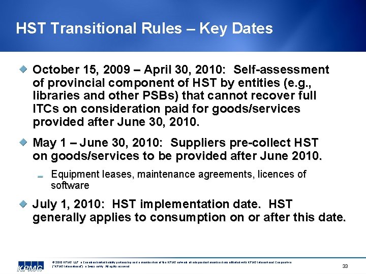 HST Transitional Rules – Key Dates October 15, 2009 – April 30, 2010: Self-assessment