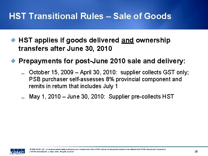 HST Transitional Rules – Sale of Goods HST applies if goods delivered and ownership