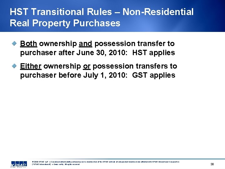 HST Transitional Rules – Non-Residential Real Property Purchases Both ownership and possession transfer to