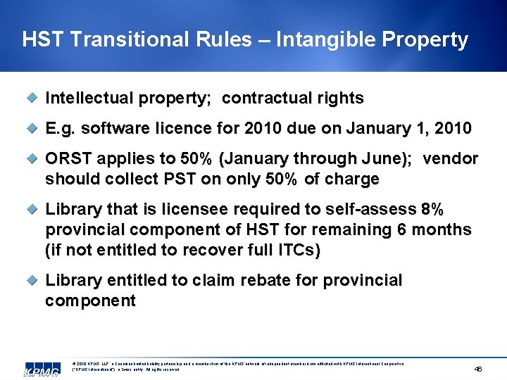 HST Transitional Rules – Intangible Property Intellectual property; contractual rights E. g. software licence