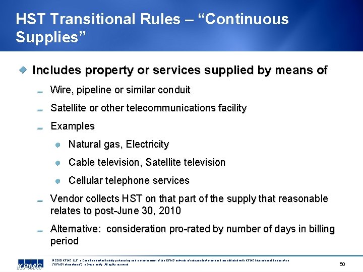 HST Transitional Rules – “Continuous Supplies” Includes property or services supplied by means of