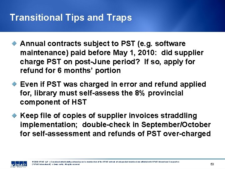 Transitional Tips and Traps Annual contracts subject to PST (e. g. software maintenance) paid