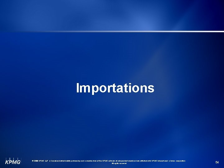 Importations © 2009 KPMG LLP, a Canadian limited liability partnership and a member firm