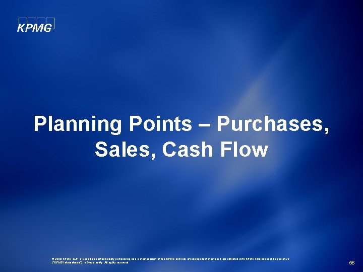 Planning Points – Purchases, Sales, Cash Flow © 2010 KPMG LLP, a Canadian limited