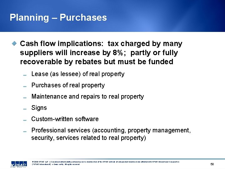 Planning – Purchases Cash flow implications: tax charged by many suppliers will increase by